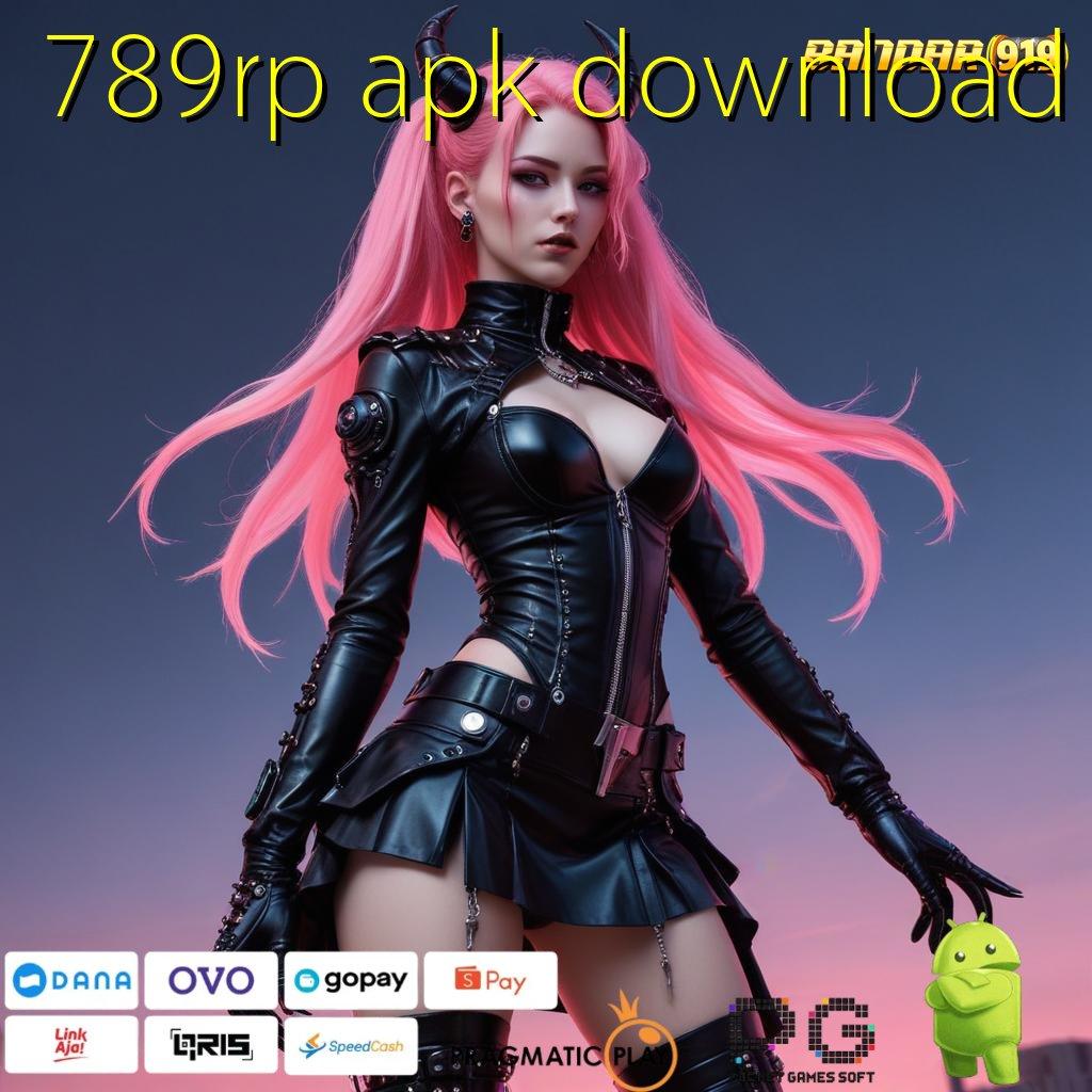 789RP APK DOWNLOAD @ Baru Spesial Prioritas Slot Yang Ramah Pengguna