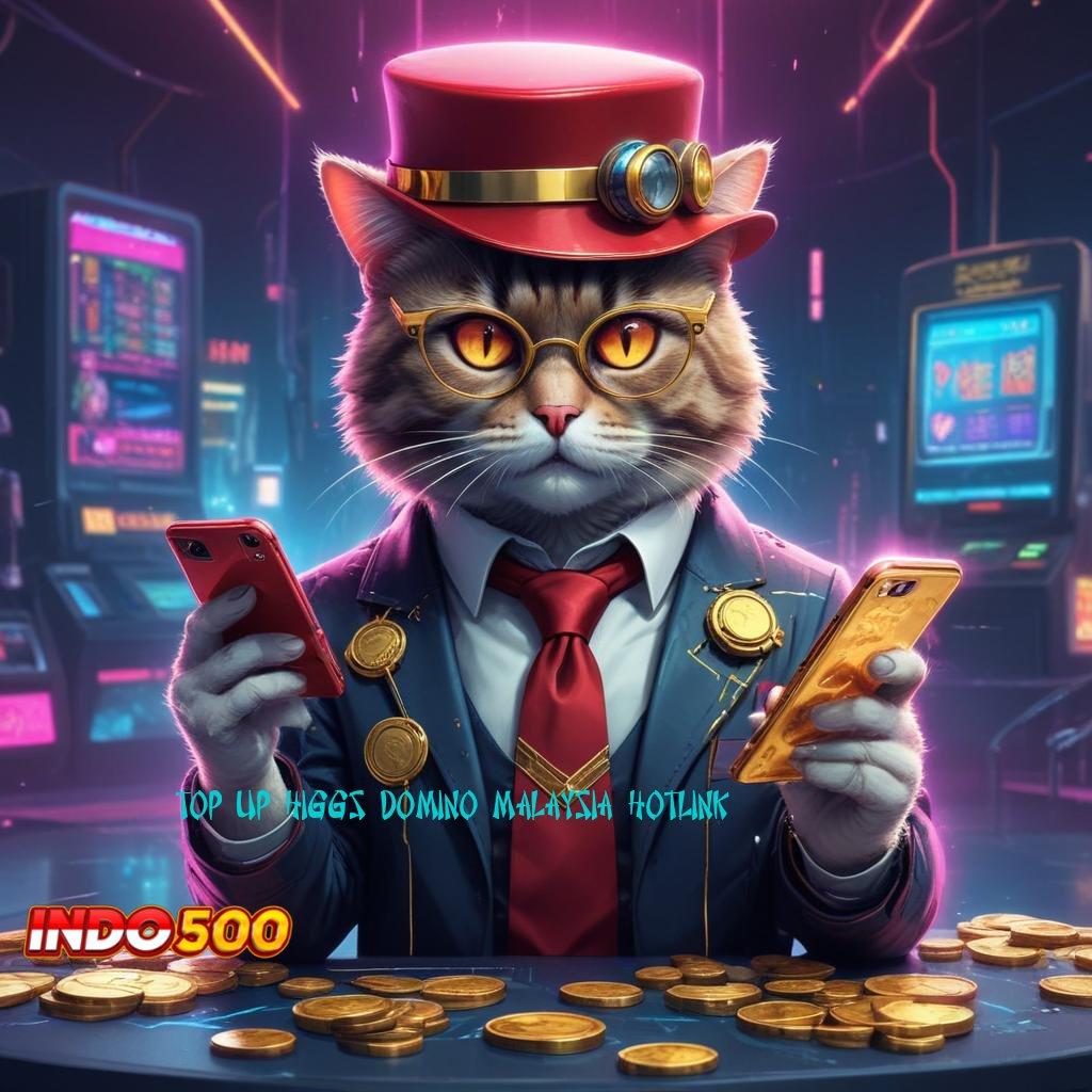 TOP UP HIGGS DOMINO MALAYSIA HOTLINK ≫ Game Slot Gacor Login Hari Ini