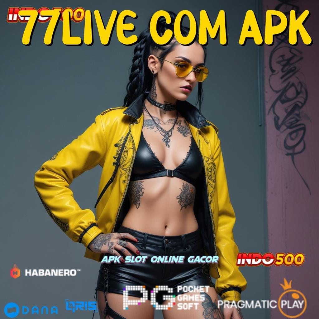 77LIVE COM APK 🥇 langsung maxwin spin cepat scatter untung tanpa hambatan