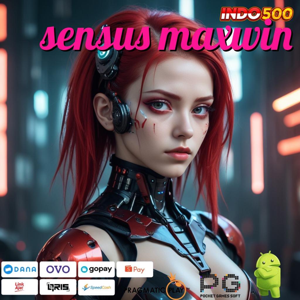 SENSUS MAXWIN Unduh Game Slot Jackpot Langsung Cair