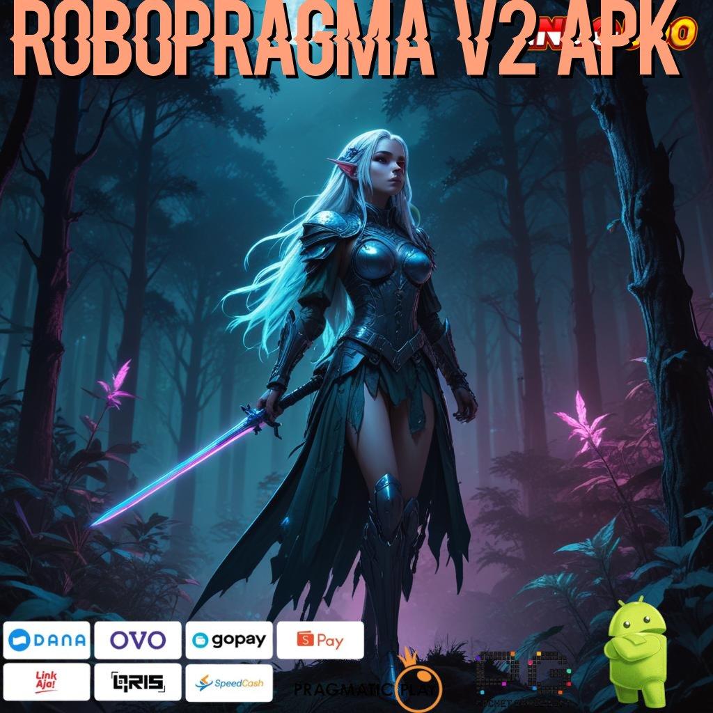 ROBOPRAGMA V2 APK Mahasiswa Teknologi Spin Mudah Jackpot