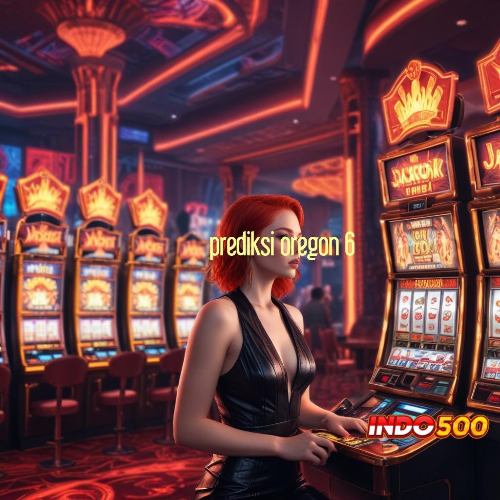 PREDIKSI OREGON 6 ♍ Hadiah Kilat Mod Cheat Slot Uang Apk