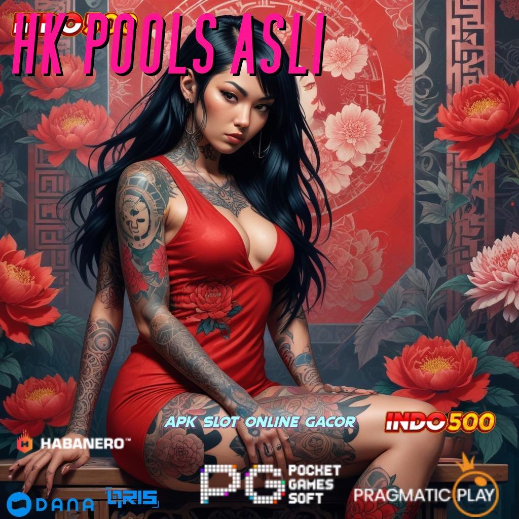 HK POOLS ASLI ↪ slot bikin saldo gemuk