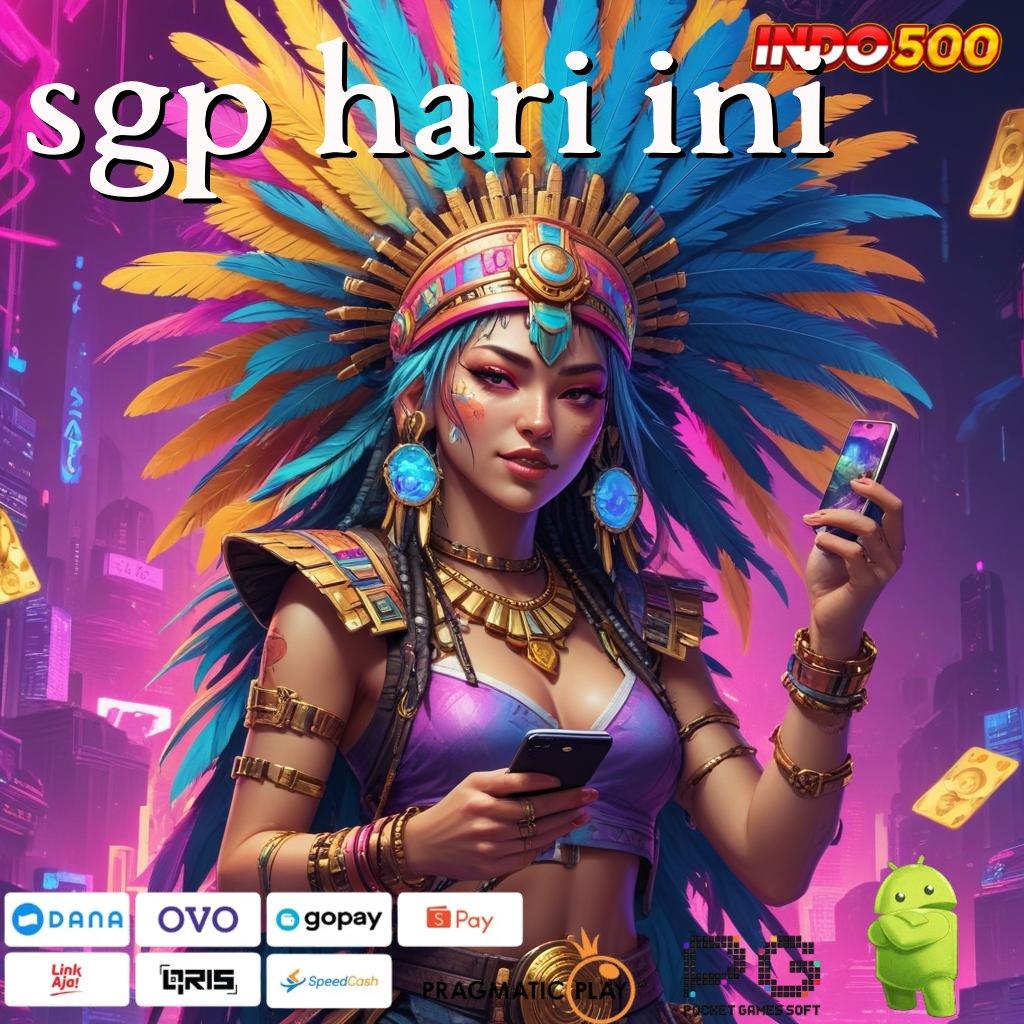 SGP HARI INI Versi Gacor Bonus Spektakuler