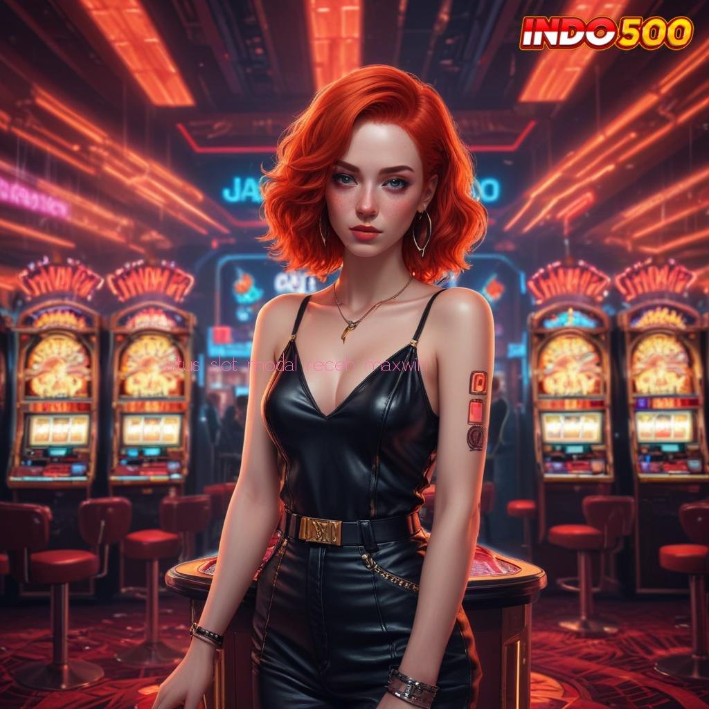 SITUS SLOT MODAL RECEH MAXWIN teknologi sistem koneksi jalan akses android jalan alternatif