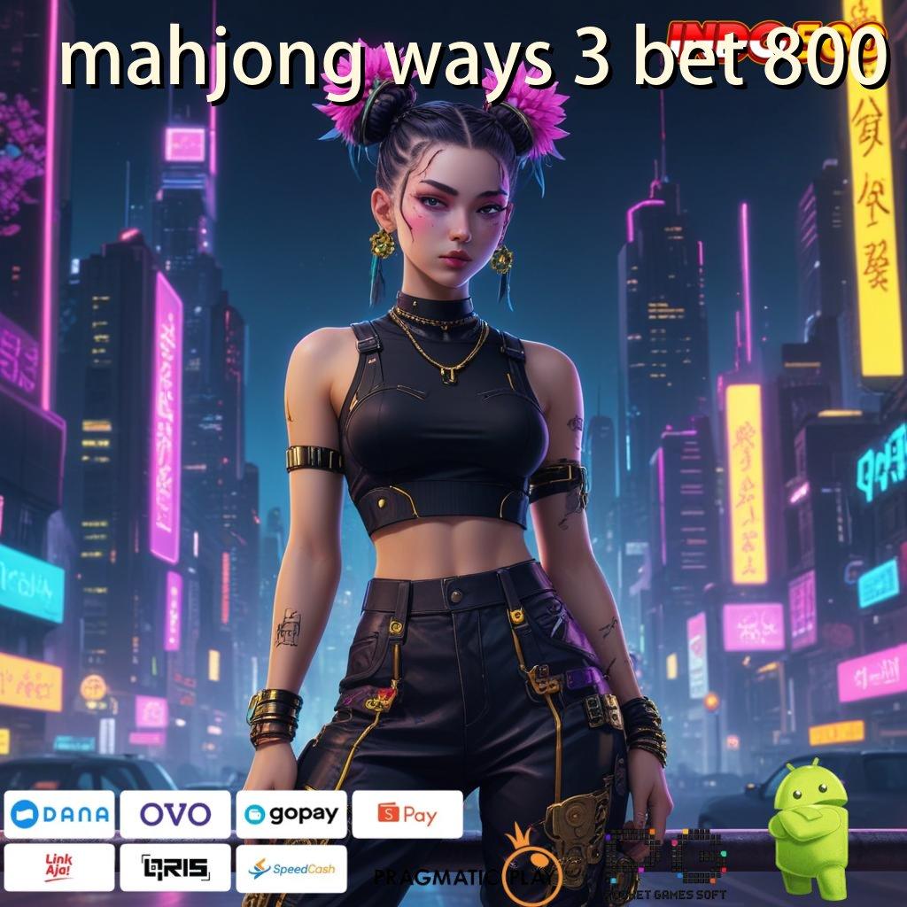 MAHJONG WAYS 3 BET 800 kode jackpot spin beruntung auto cuan