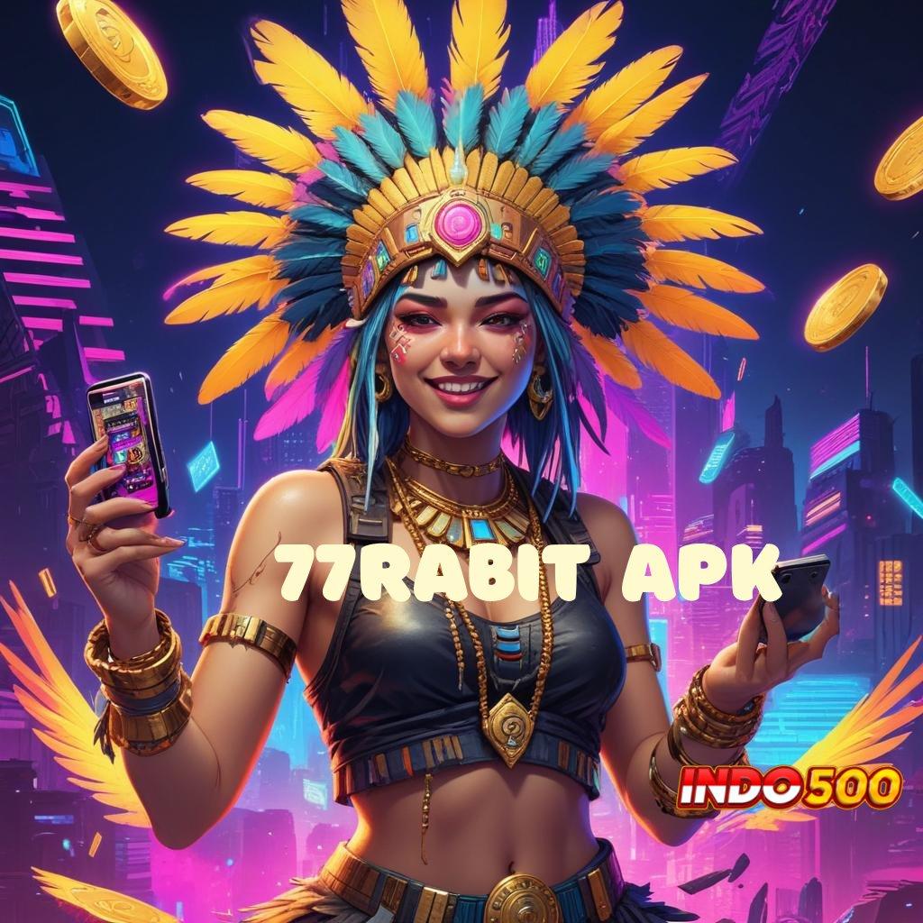 77RABIT APK 🥇 Mesin Jackpot Pengembangan Baru Untuk Pemula