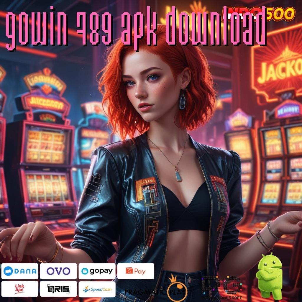 GOWIN 789 APK DOWNLOAD teknologi baru paling dicari info teruji