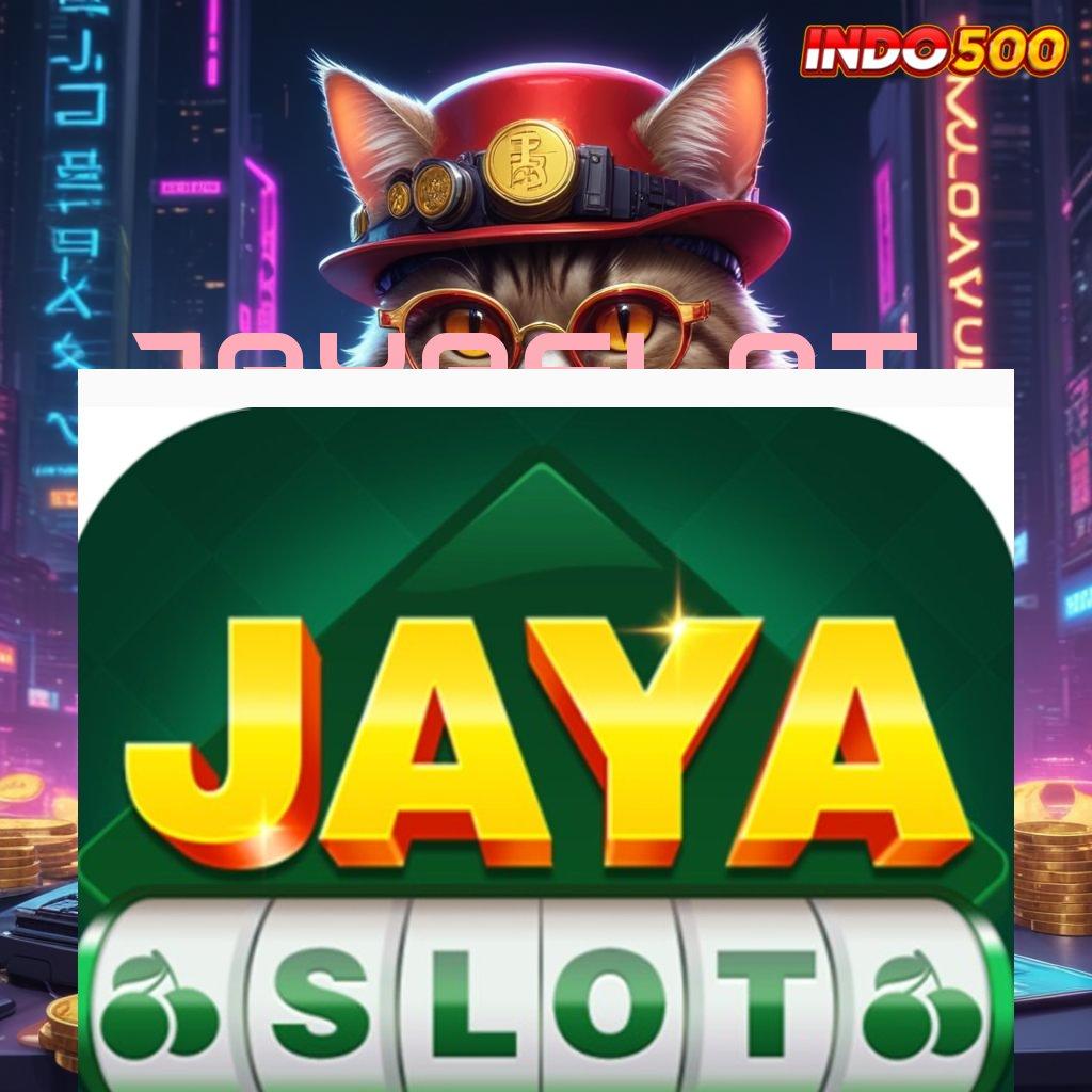 JAYASLOT 💫 Slot Modern Profit Instan Sensasi Tanpa Henti