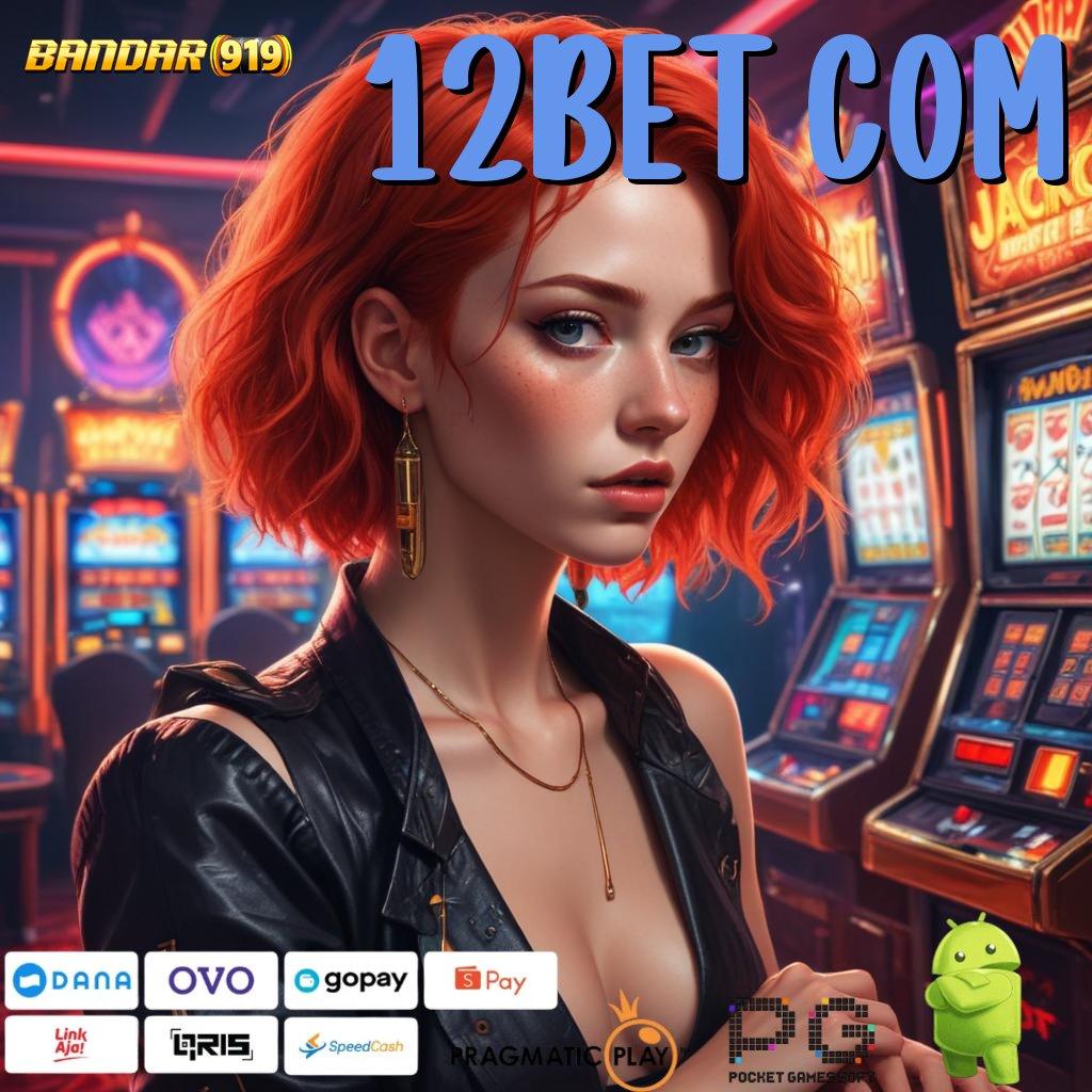 12BET COM @ Ketahanan Membangun Kemenangan Download dan Coba Sendiri!