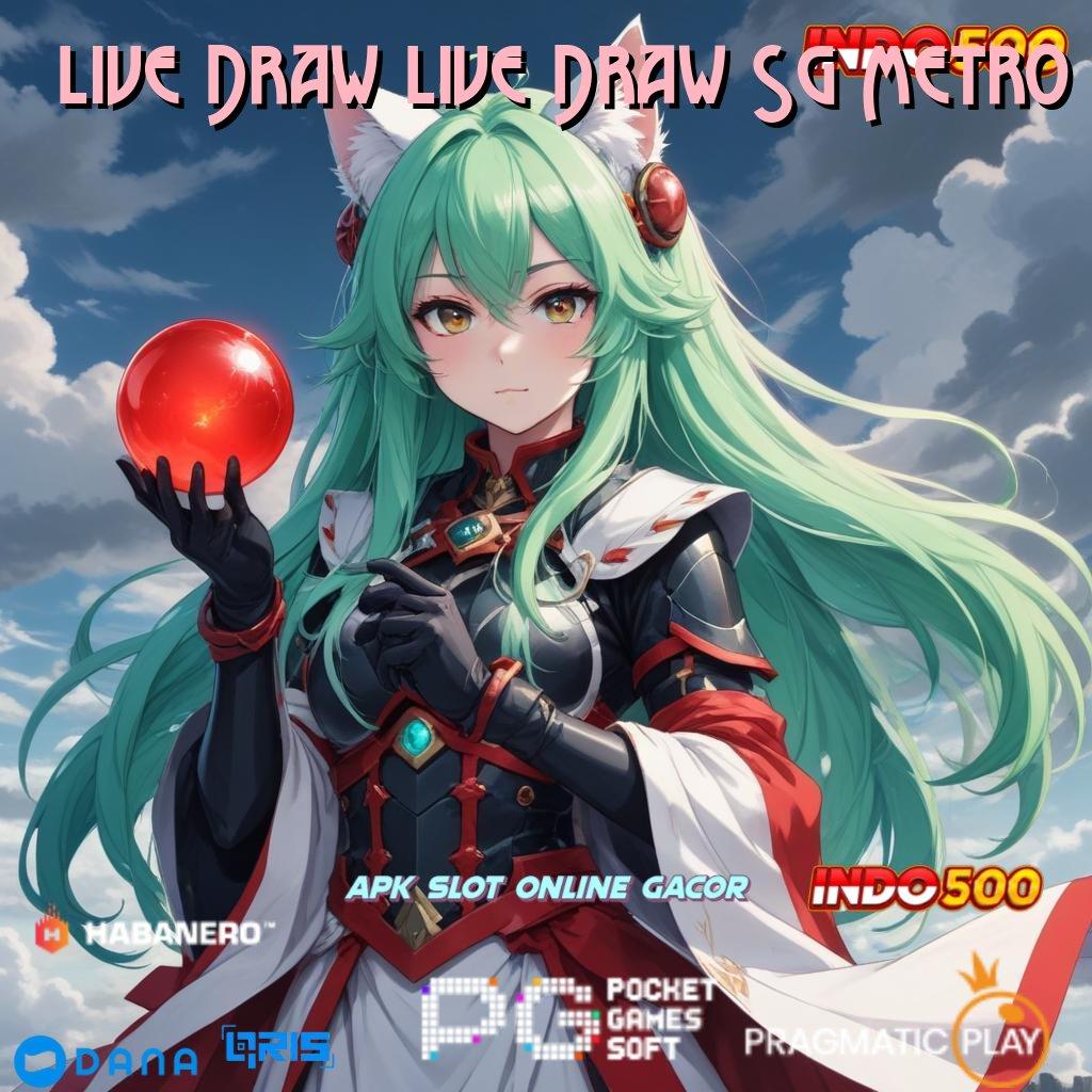 Live Draw Live Draw Sg Metro