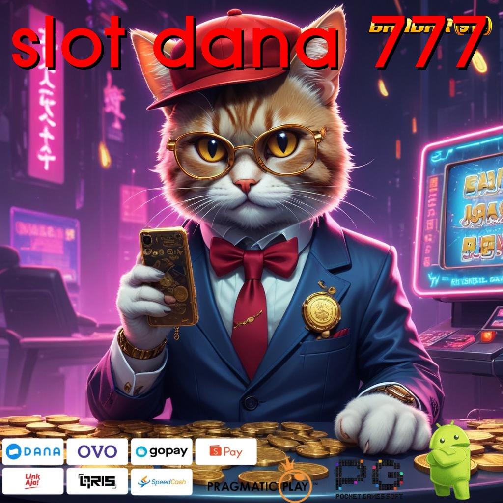 SLOT DANA 777 | duit nambah paling simpel teknologi baru