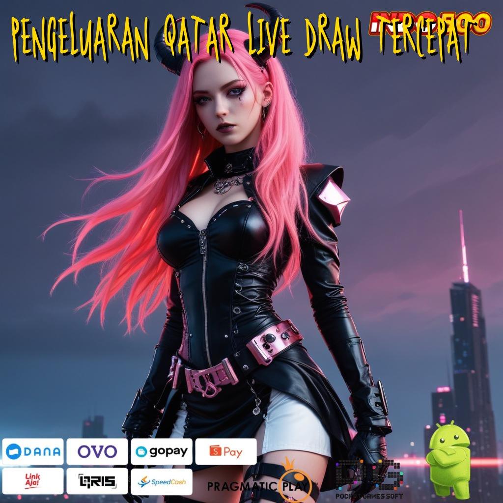 PENGELUARAN QATAR LIVE DRAW TERCEPAT ➜ APK Event Bonus Versi 783