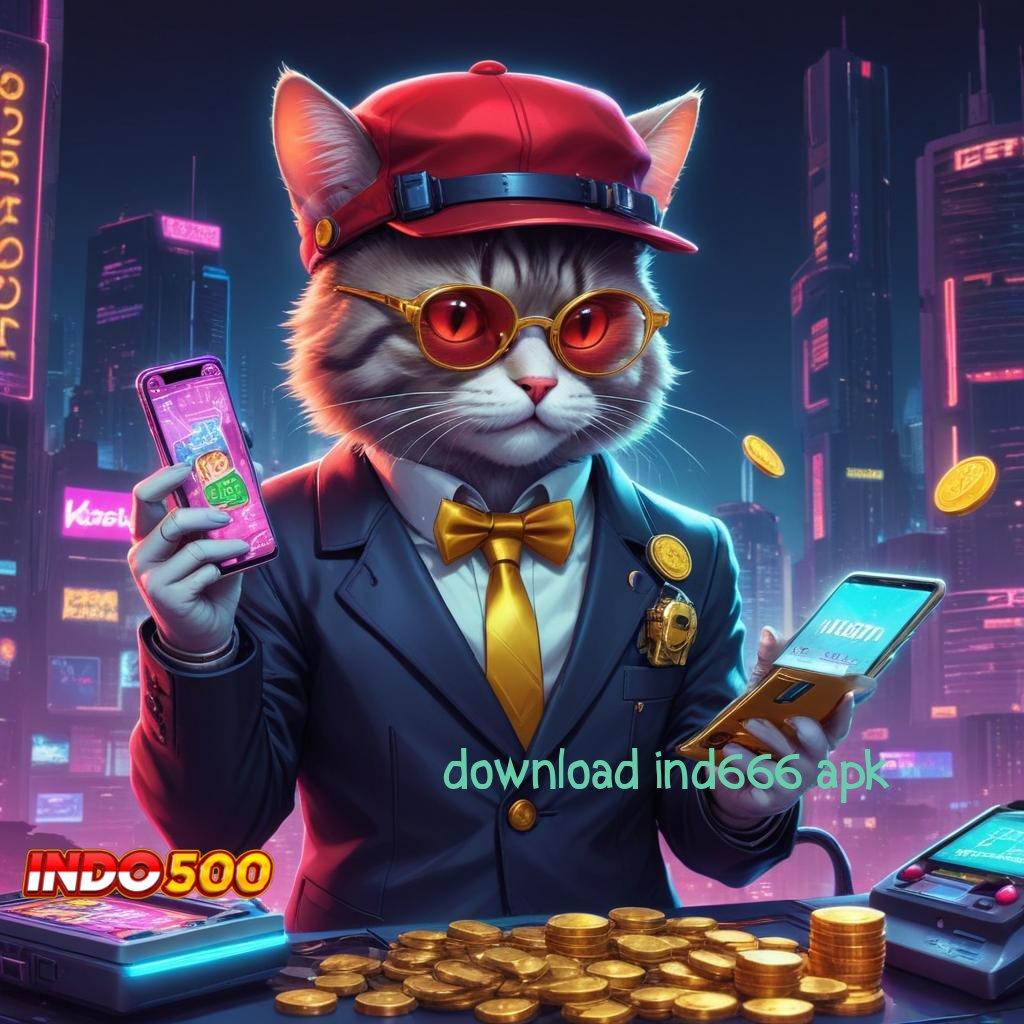 DOWNLOAD IND666 APK ≫ rute baru profit besar tanpa ribet