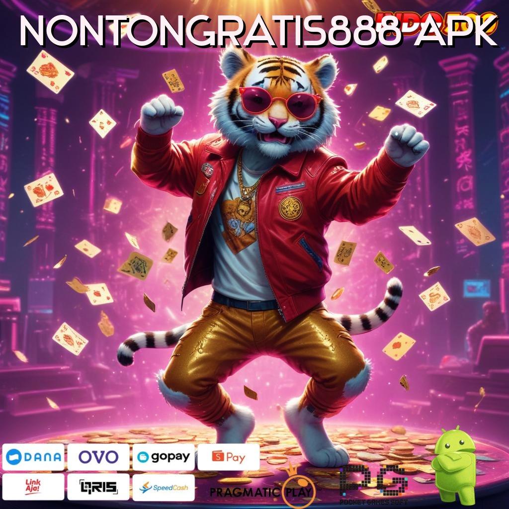 NONTONGRATIS888 APK kaya langsung member baru wete mantap