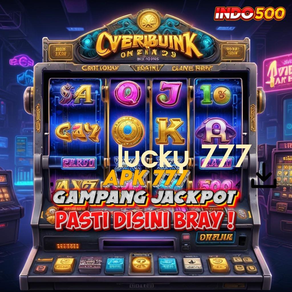 LUCKY 777 ⇉ slot gacor global bikin heboh