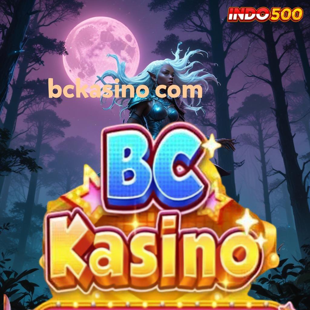 BCKASINO COM ✷ maxwin dinamis tanpa keraguan kalah