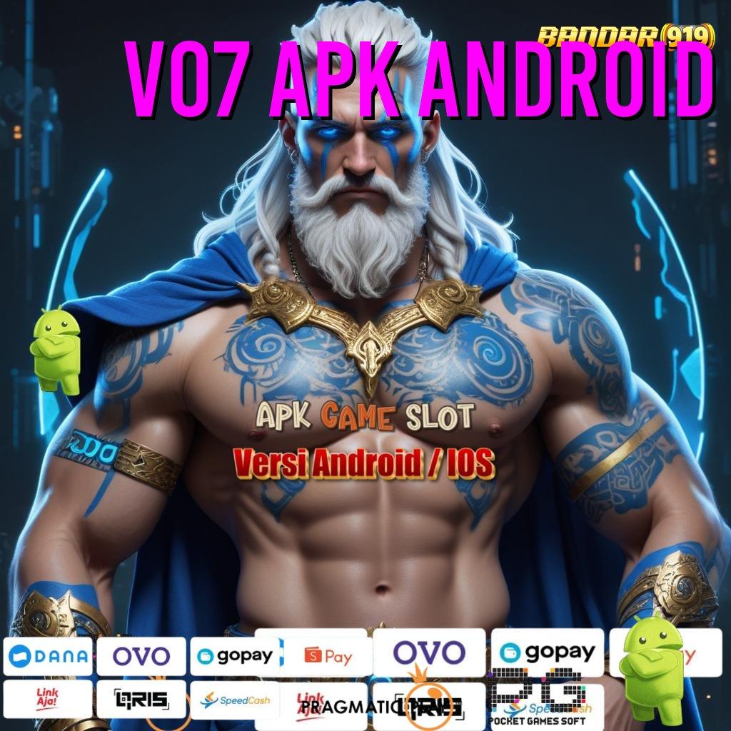 V07 APK ANDROID | skill dan ilmu mesin profit tak terbendung