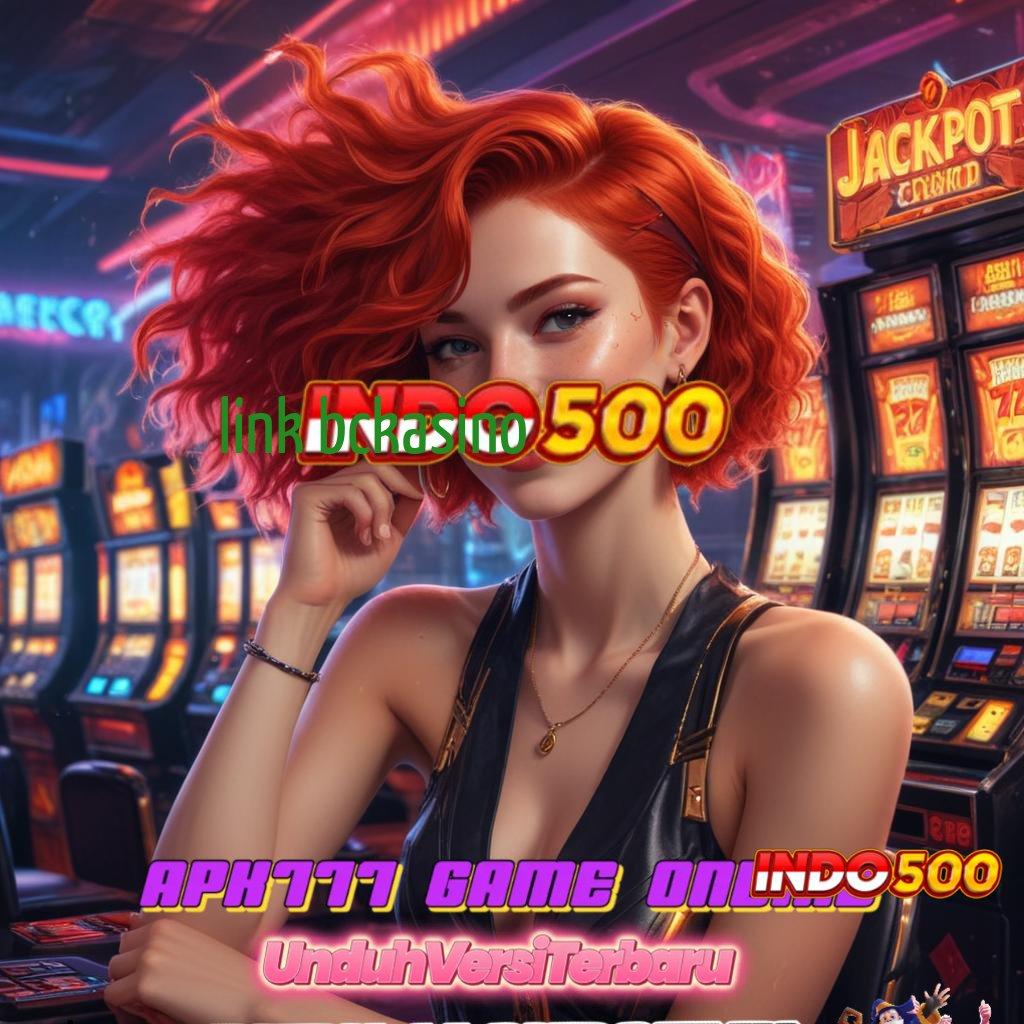 LINK BCKASINO Pembaruan Terhangat Unduh Aplikasi Uang Riil Sekarang