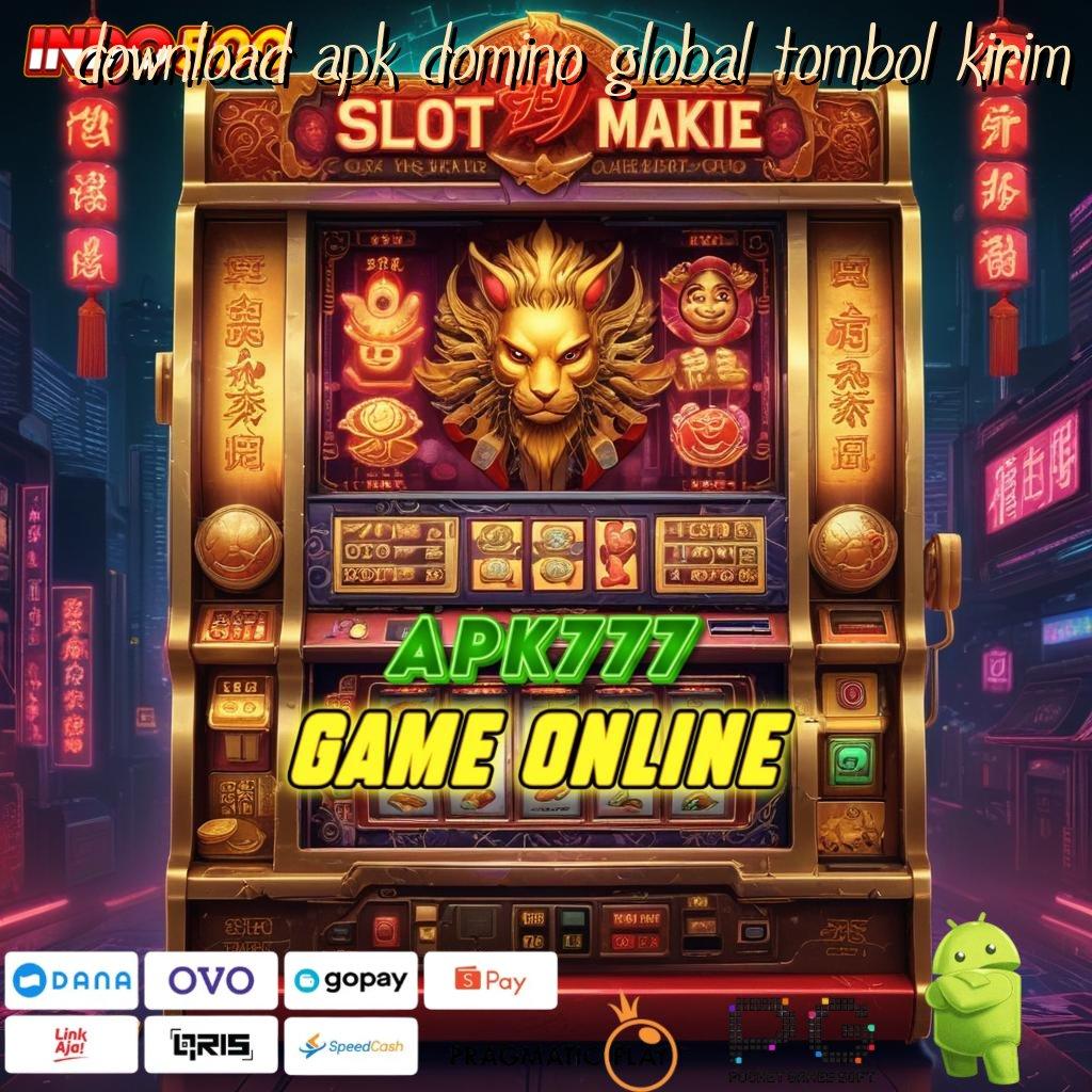 DOWNLOAD APK DOMINO GLOBAL TOMBOL KIRIM Aplikasi Spin Kaya Instan