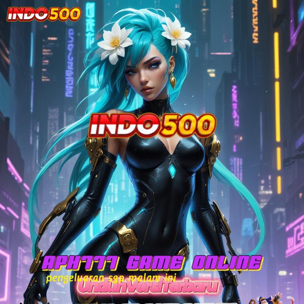 PENGELUARAN SGP MALAM INI ↦ Tanpa Kerugian Unduh Slot Maxwin Apk Android & iOS