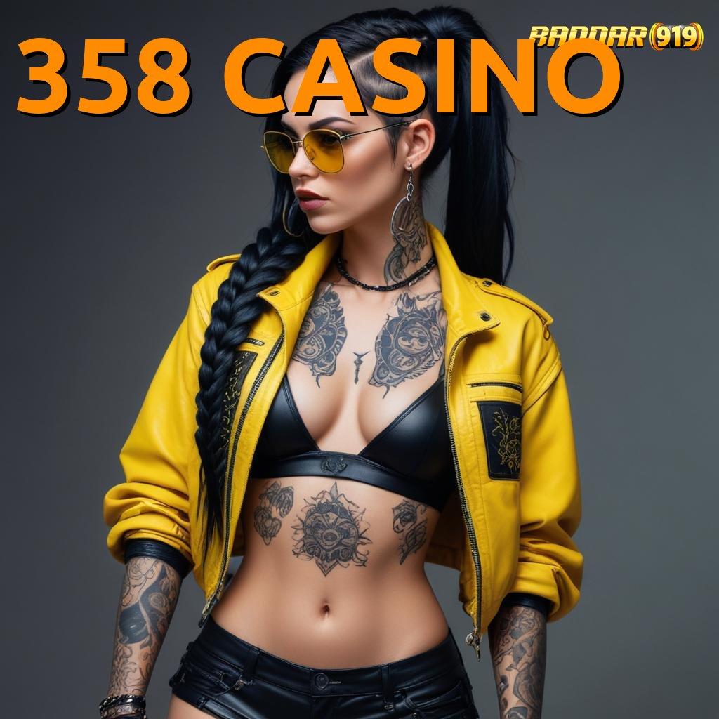 358 CASINO ↦ Produktif Cepat Mesin Jackpot Pasti Menang