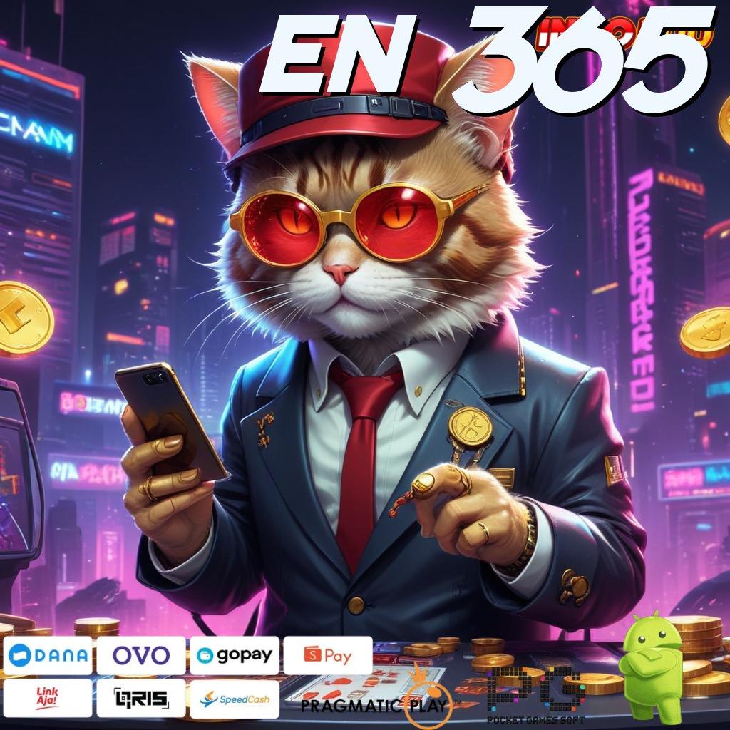 EN 365 Aplikasi Slot Versi Terbaru