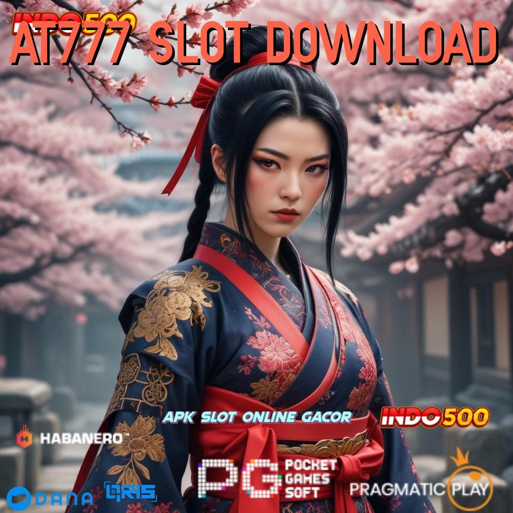 AT777 SLOT DOWNLOAD ➤ langkah simple dan cepat dilakukan dengan nyaman