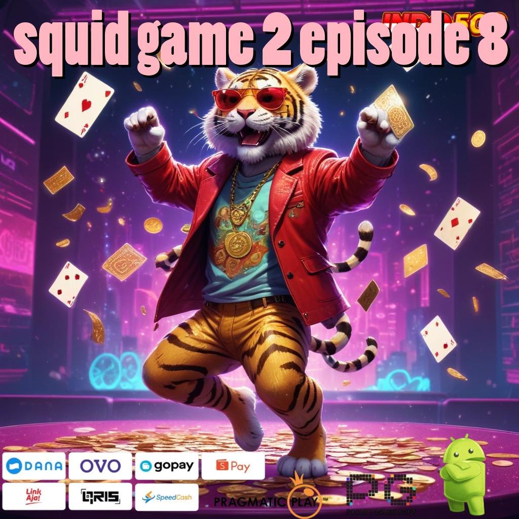 SQUID GAME 2 EPISODE 8 Langkah Awal untuk Bonus Maksimal Setiap Hari