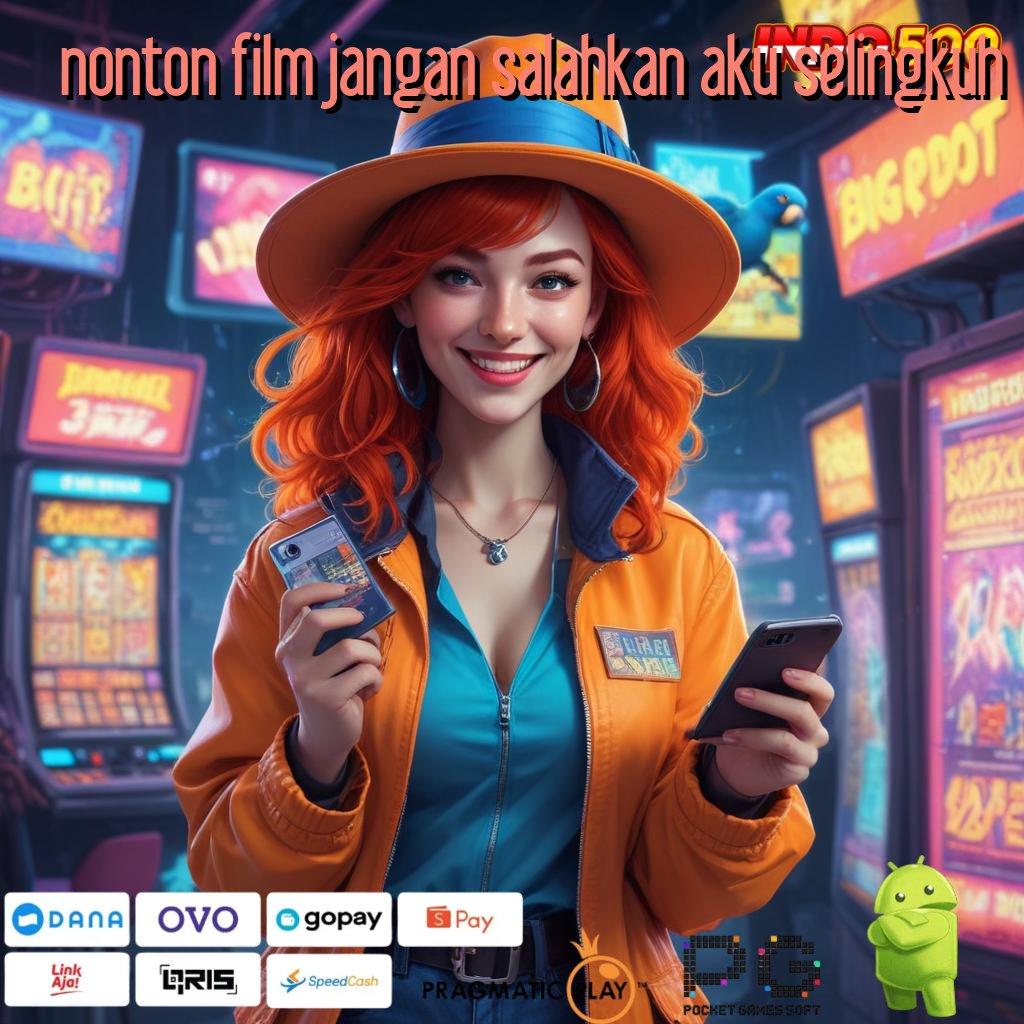 NONTON FILM JANGAN SALAHKAN AKU SELINGKUH versi 2.577.66 dinamika versi 2.577.66