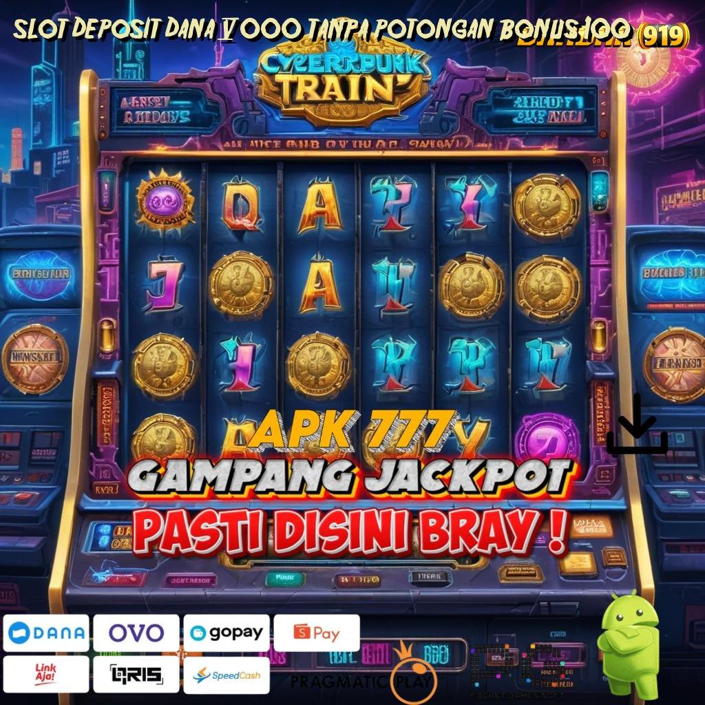 SLOT DEPOSIT DANA 5000 TANPA POTONGAN BONUS 100 | mesin sultan untung maksimal tanpa hambatan