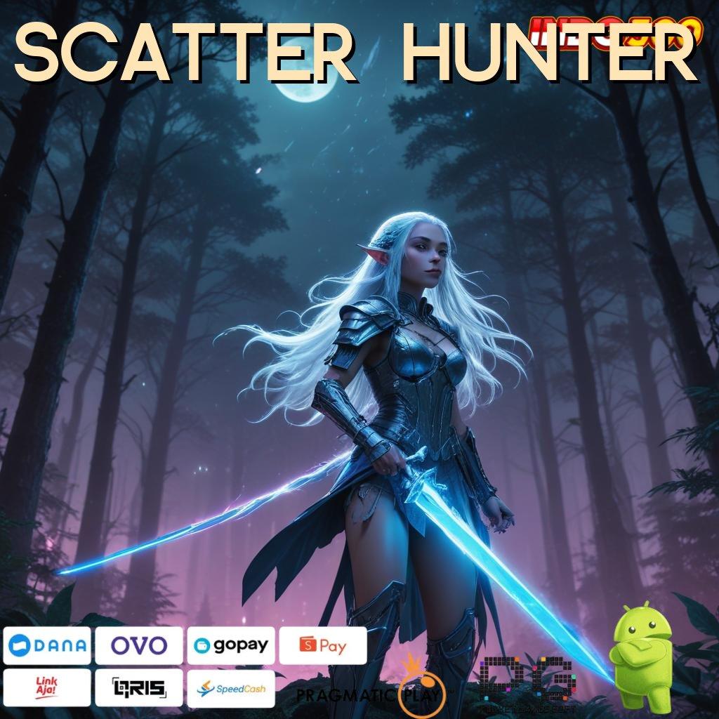 SCATTER HUNTER ➜ Modal Minim Mesin Slot Langsung Kaya