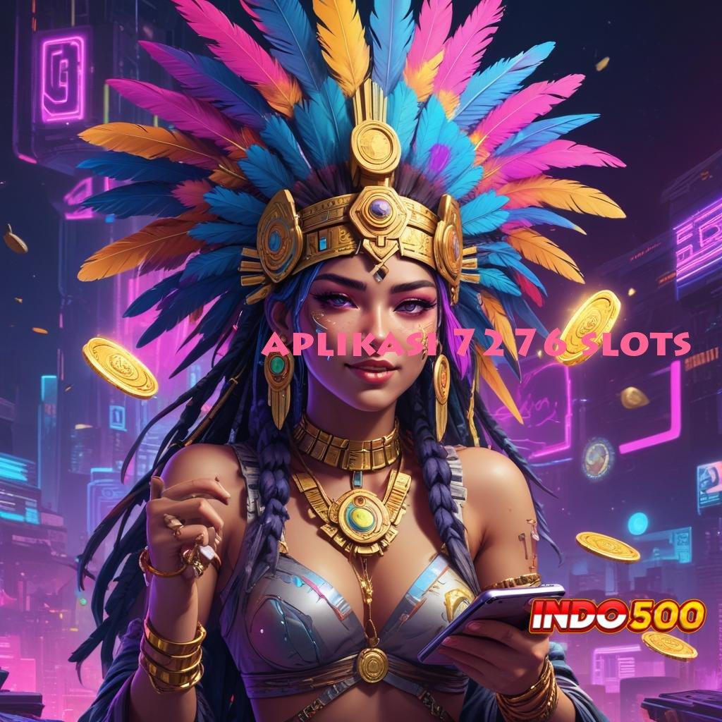 APLIKASI 7276 SLOTS 🚀 versi APK 5.0 (login) terbaru gratis untuk android