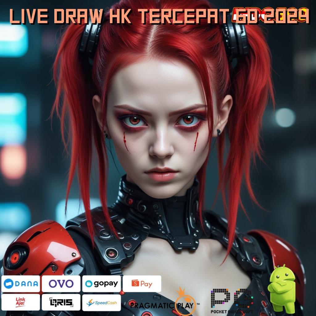 LIVE DRAW HK TERCEPAT 6D 2024 Keberuntungan Selalu Setoran Dengan Modal Receh