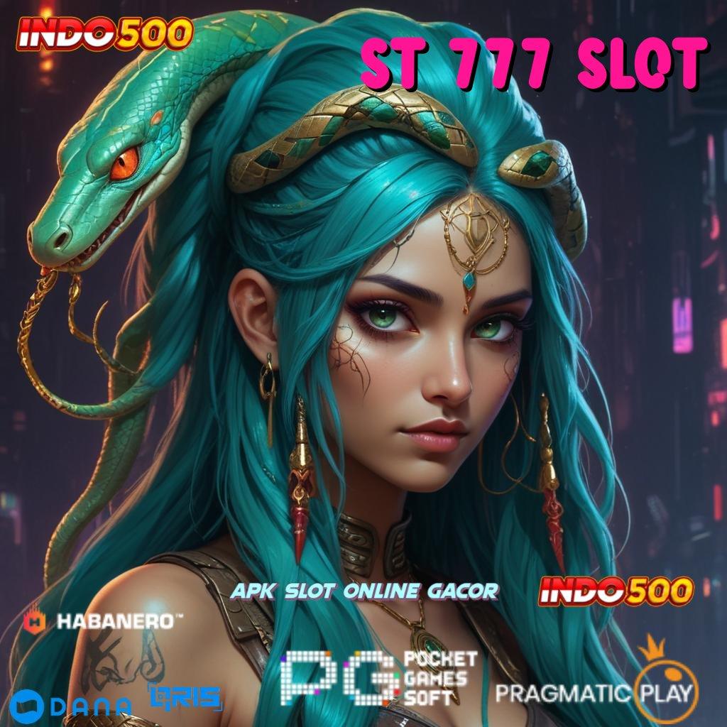 ST 777 SLOT ➳ Klaim Bonus Gila Langsung Jadi Sultan!