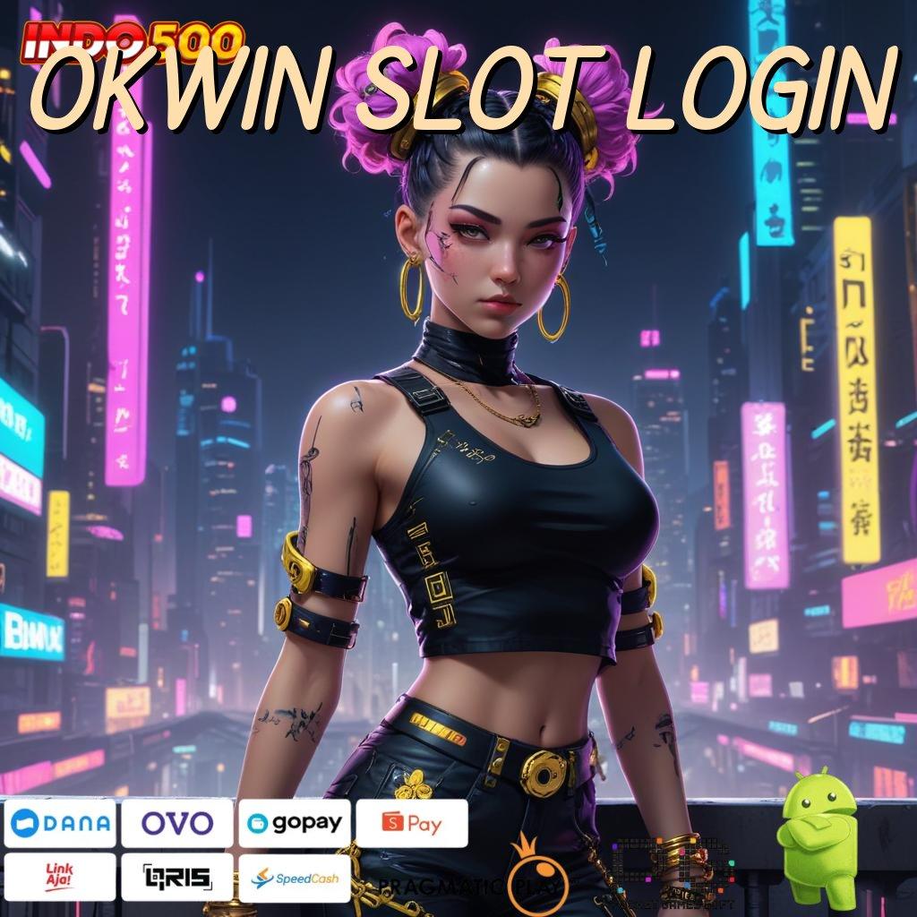 OKWIN SLOT LOGIN Aplikasi Hoki Jalur Maxwin Langsung