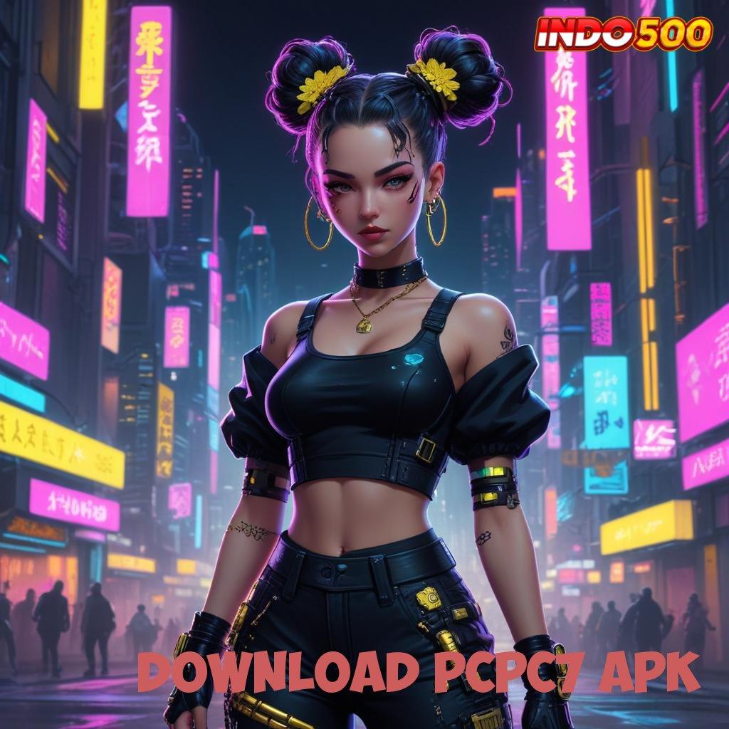 DOWNLOAD PCPC7 APK ➤ Tanpa Undian Untung Banyak! Penyedia Modal