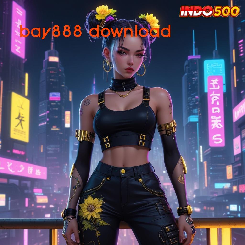 BAY888 DOWNLOAD ➜ versi baru pasti untung! lucky spin tarik tunai lancar terus