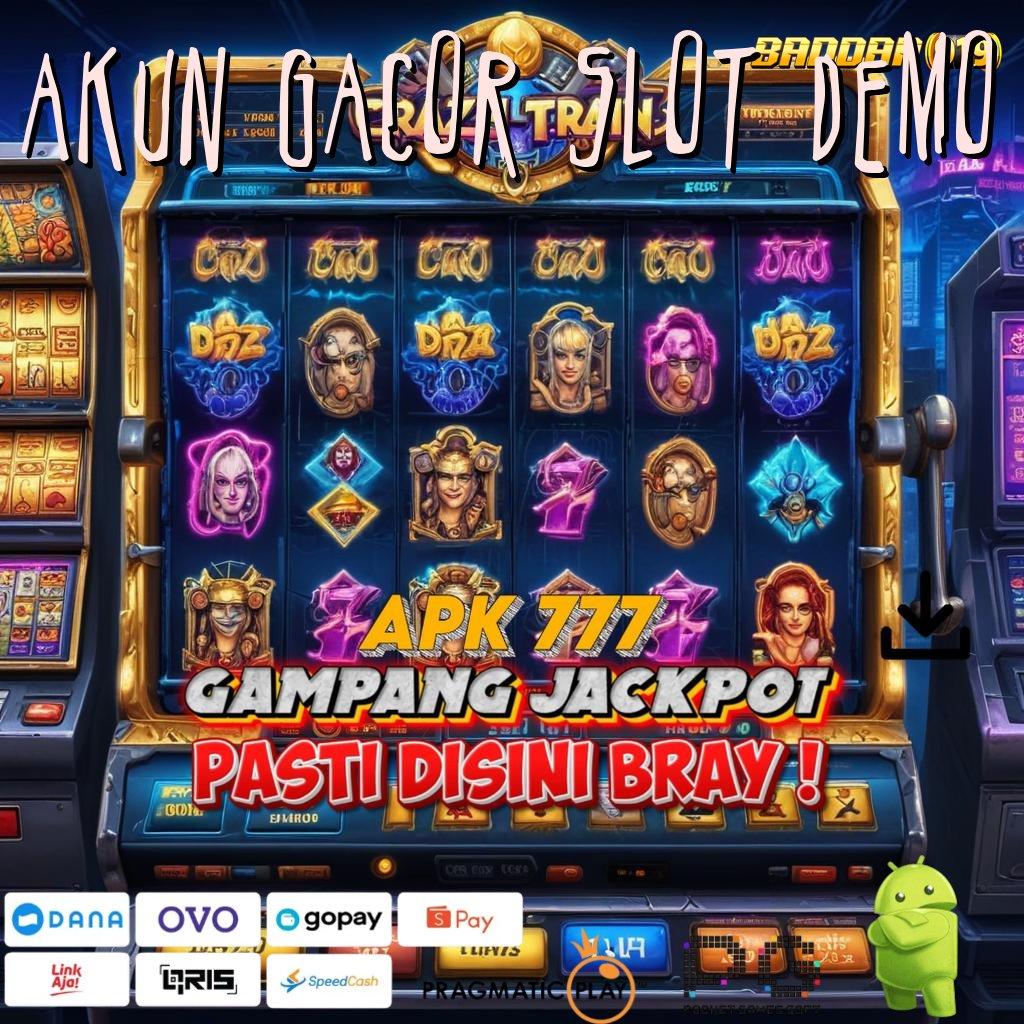 AKUN GACOR SLOT DEMO , wd pola baru keuntungan instan anti rugi