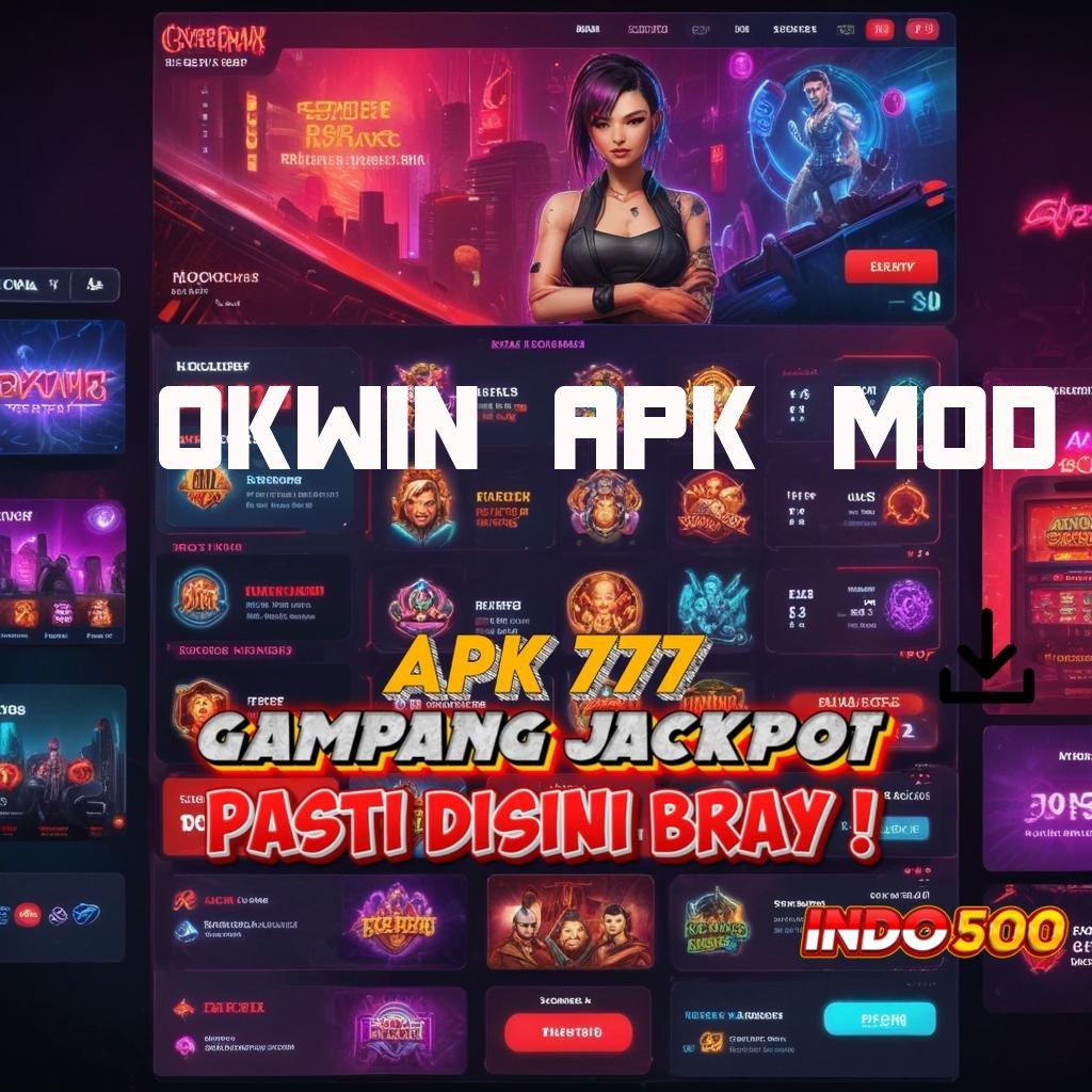 OKWIN APK MOD ♒ Pemimpin Nomor Satu Rute Emas