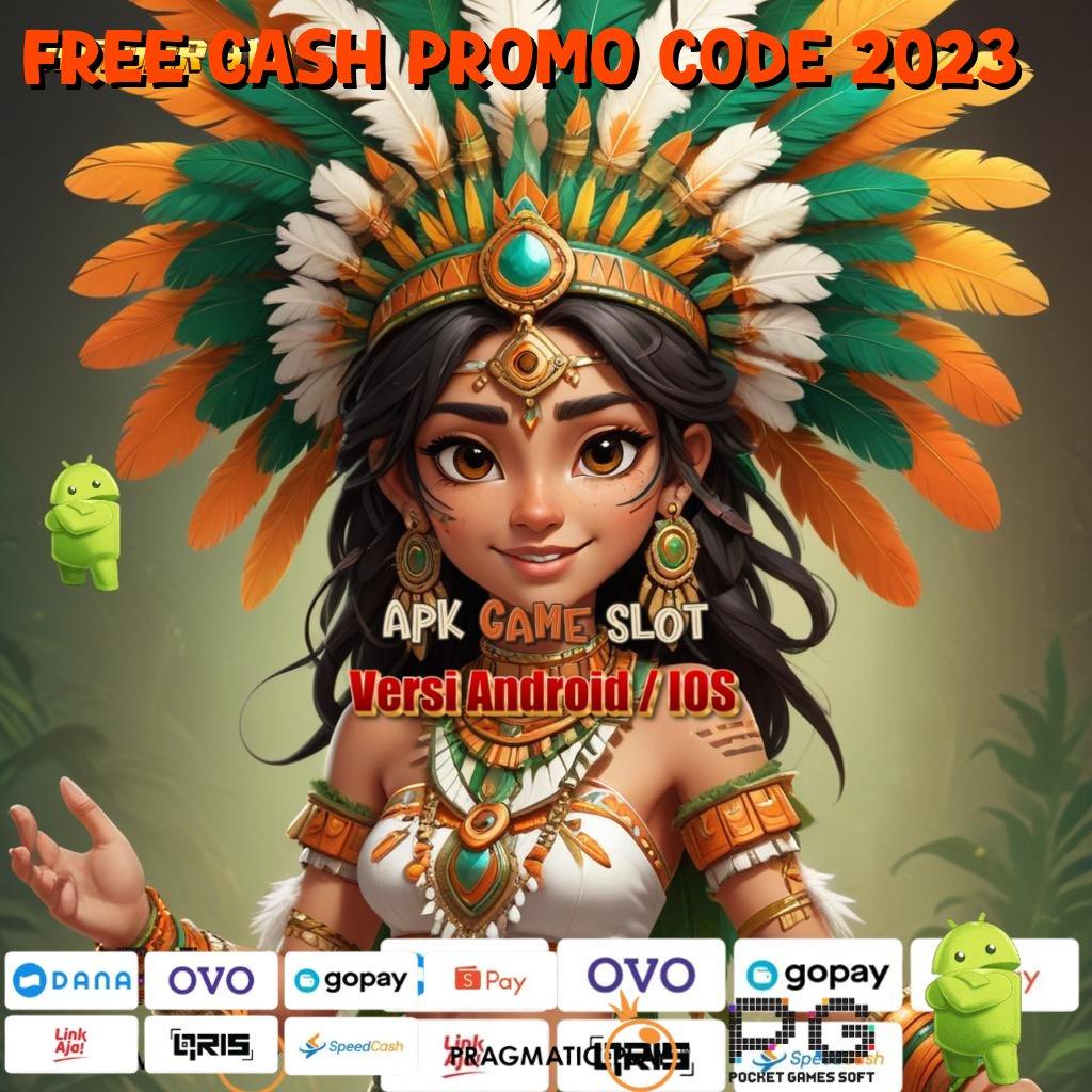 FREE CASH PROMO CODE 2023 # Rasakanlah Keuntungan Cepat di Slot APK Modern