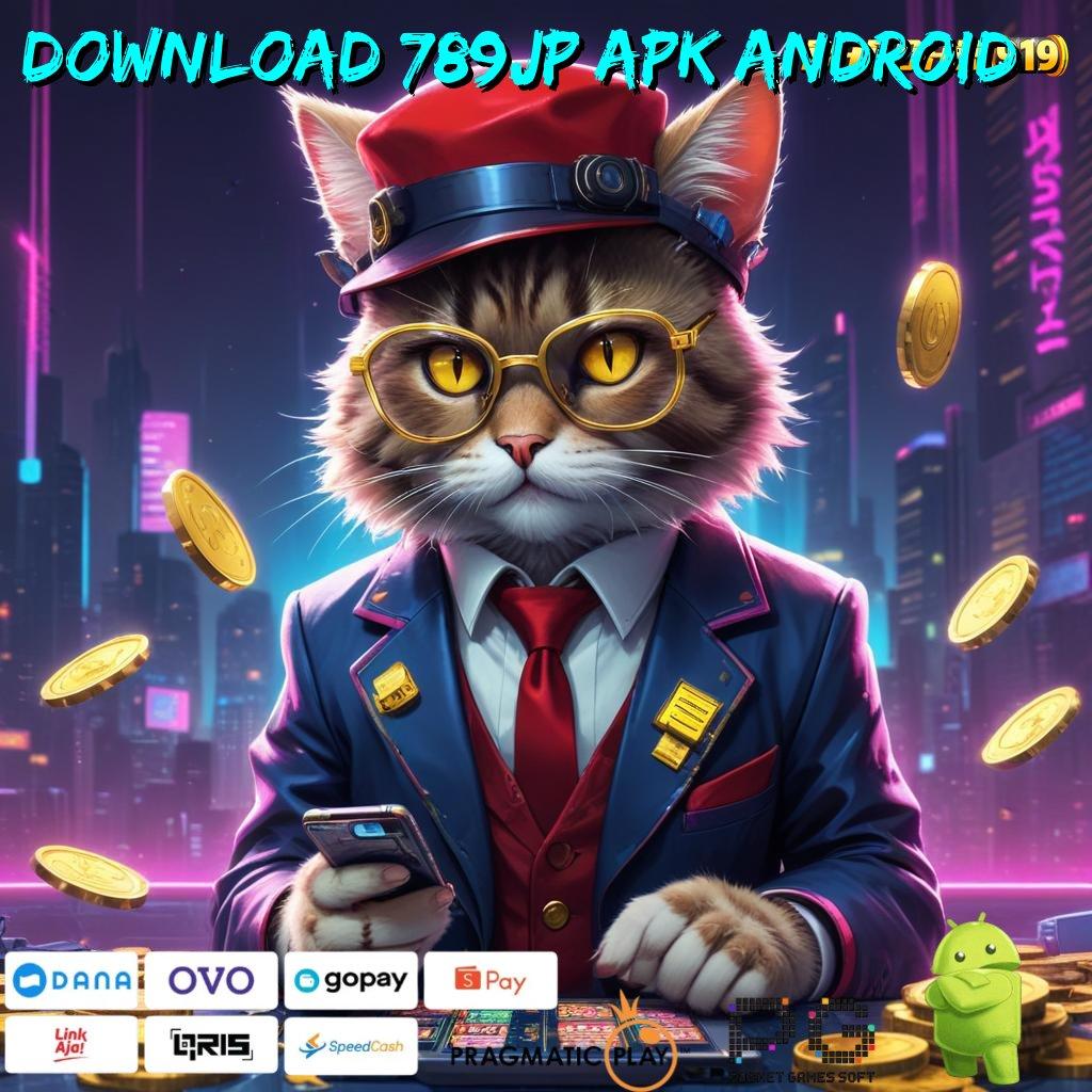 DOWNLOAD 789JP APK ANDROID | Pola Baru dengan Keuntungan Maksimal Tanpa Kendala