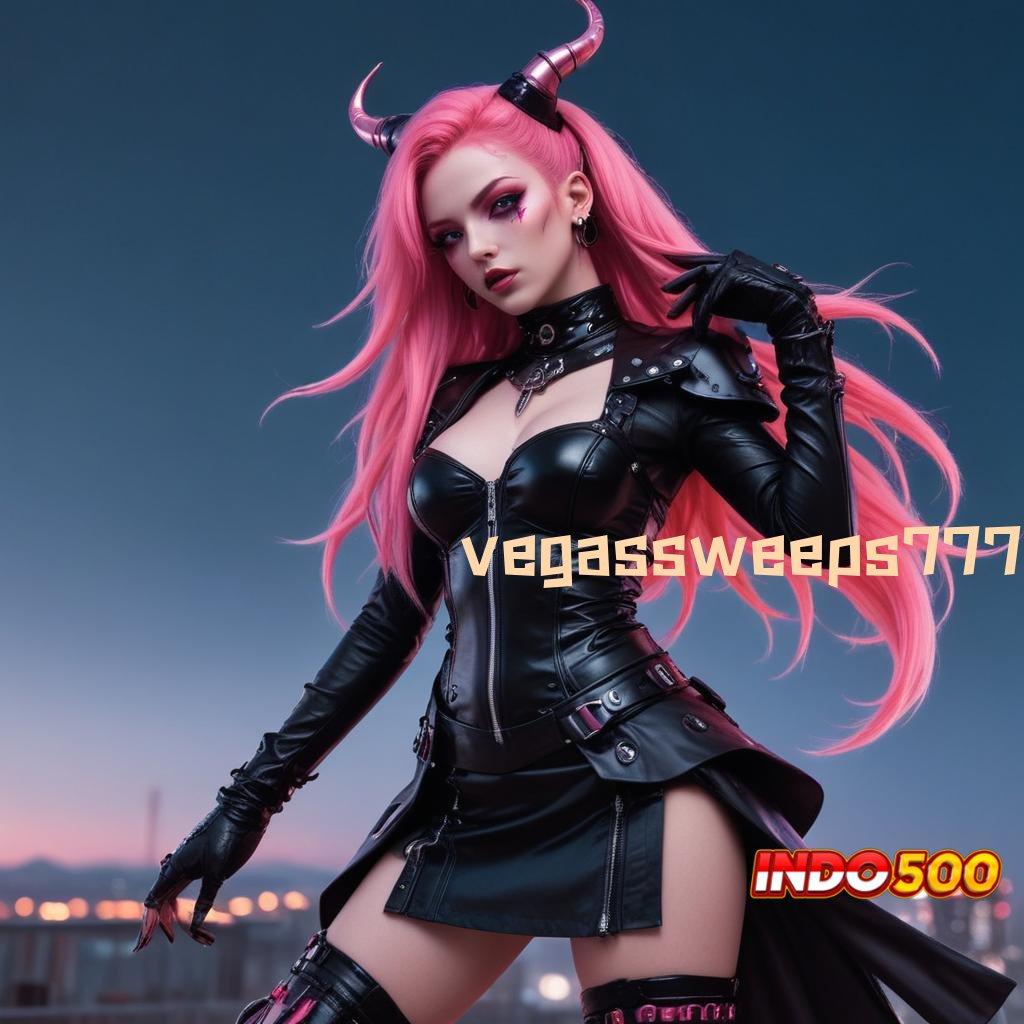 VEGASSWEEPS777 : efisien dan praktis rezeki gampang tiap saat