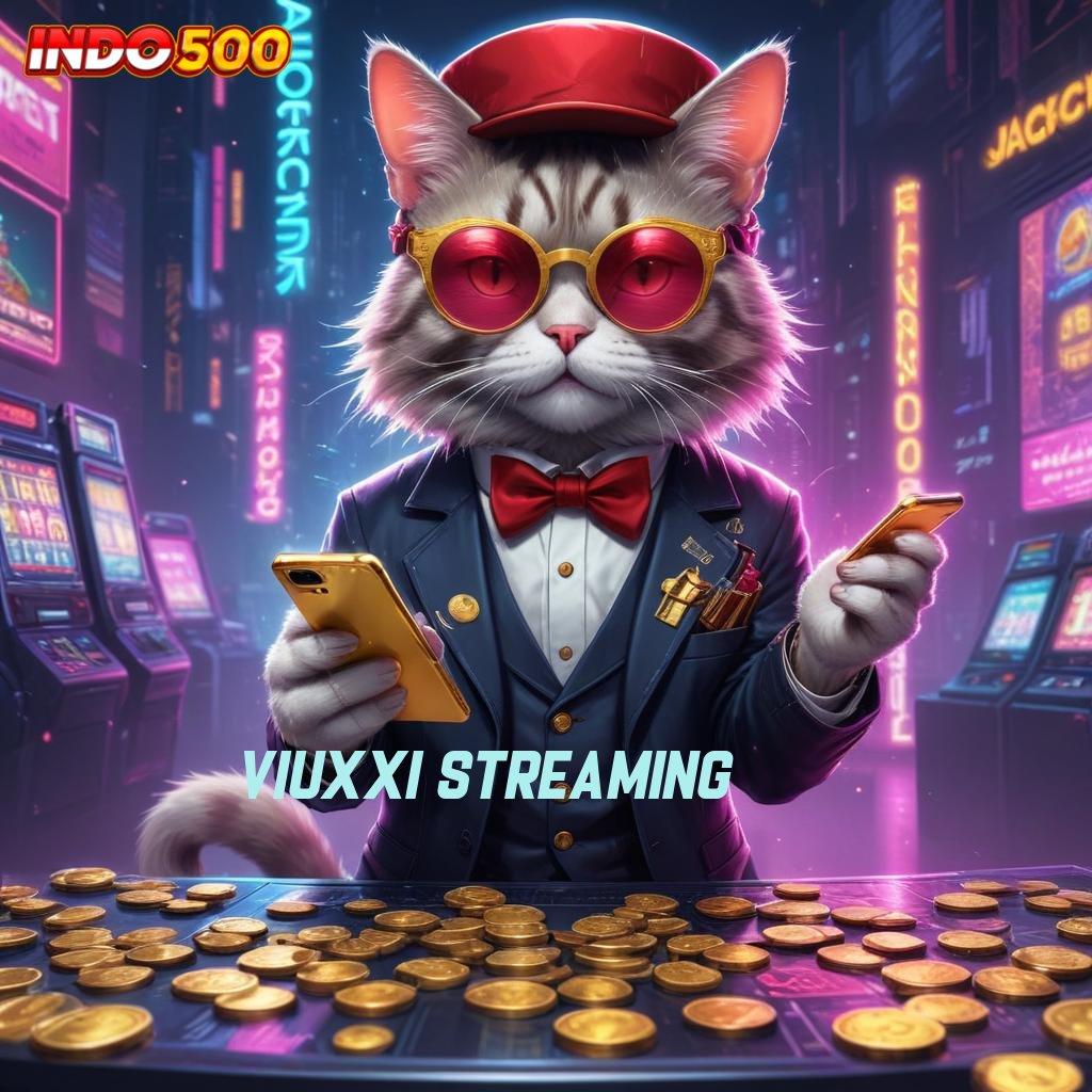 VIUXXI STREAMING APK Bonus RTP Tinggi 2025 Pelantar