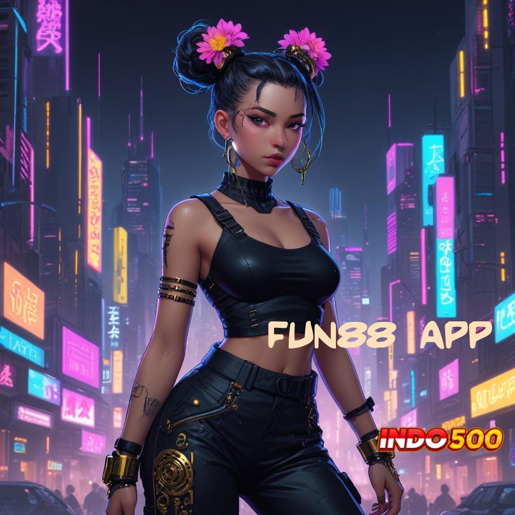 FUN88 APP 💥 mengikuti prosedur simple efektif dan gampang