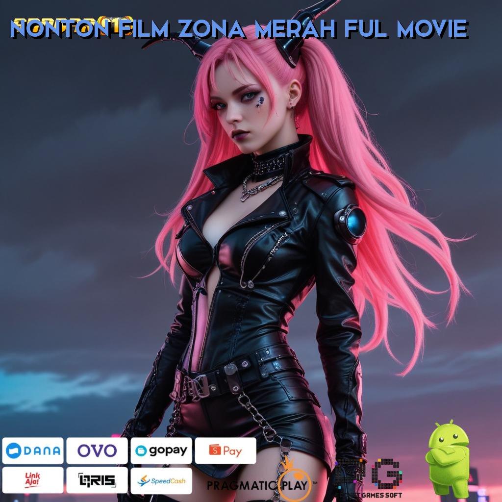 NONTON FILM ZONA MERAH FUL MOVIE @ Unduh APK Slot Untuk Keuntungan Instan Hari Ini