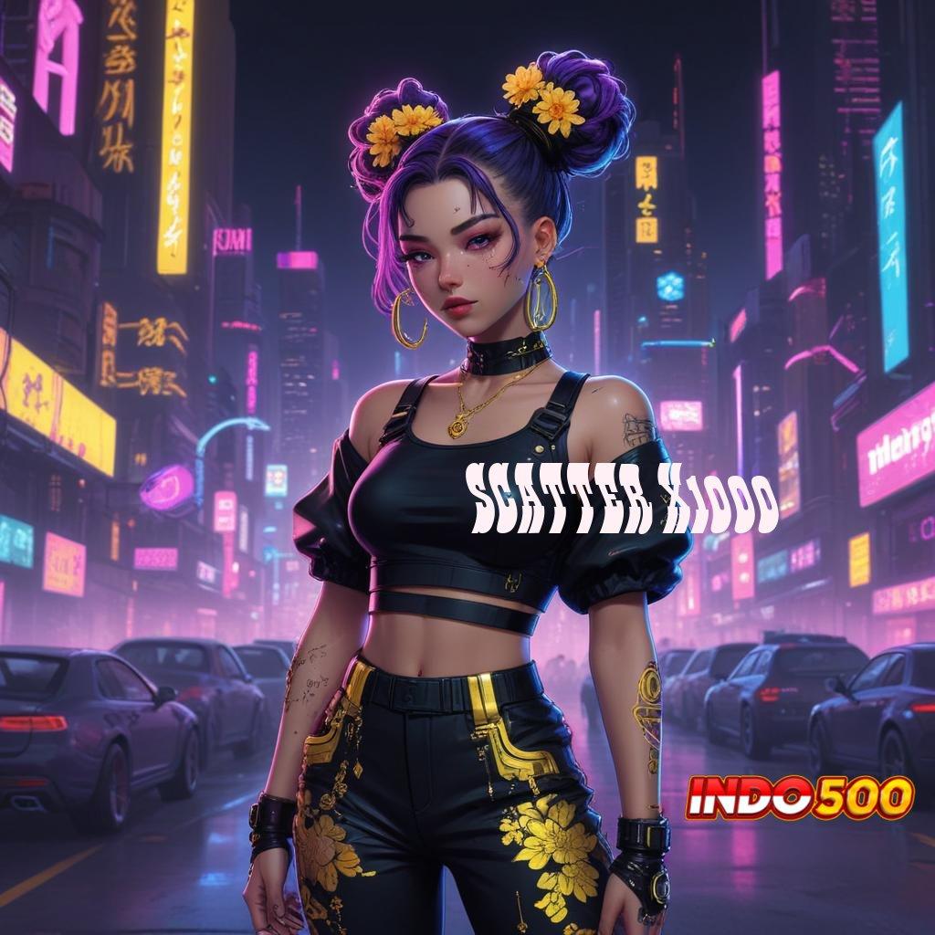 SCATTER X1000 , 25rb Dp Ovo Slot Gratis Tanpa Uang Muka Apk