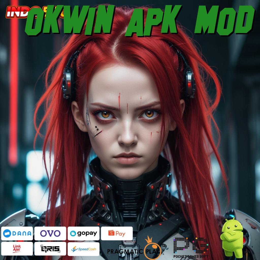 OKWIN APK MOD tepat guna juara spesial mudah metode cepat