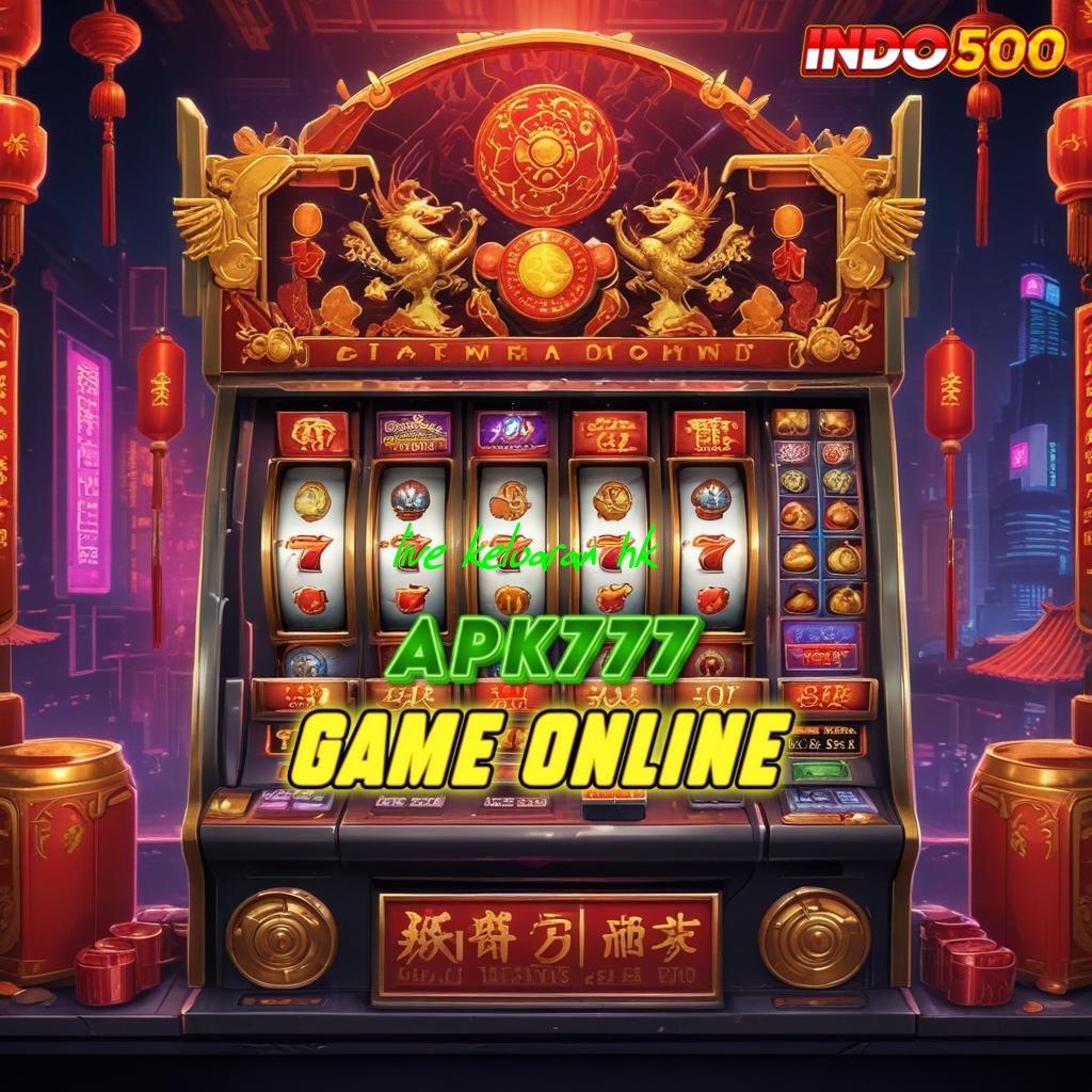 LIVE KELUARAN HK Buka Peluang Baru untuk Spin Tanpa Kendala