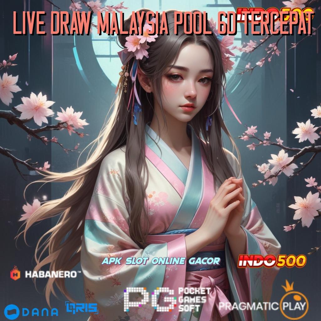 Live Draw Malaysia Pool 6d Tercepat